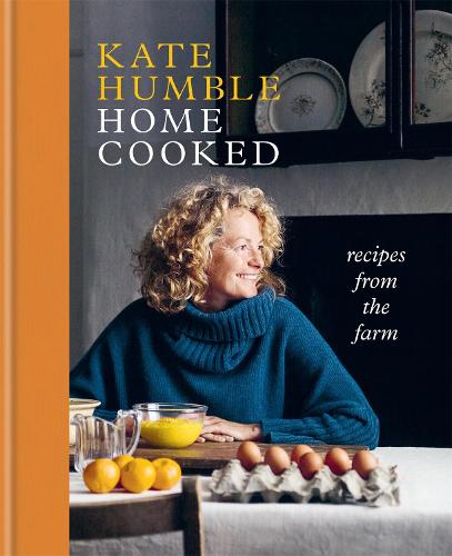 Home Cooked: Recipes from the Farm - Kate Humble (Hardback)