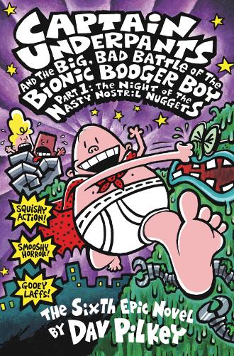 The Big, Bad Battle of the Bionic Booger Boy Part One:The Night of the Nasty Nostril Nuggets - Captain Underpants (Paperback)