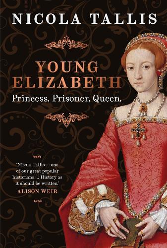 Young Elizabeth: Princess. Prisoner. Queen. (Hardback)