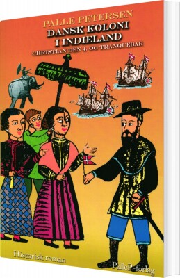Dansk Koloni I Indieland - Palle Petersen - Bog