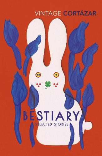Bestiary: The Selected Stories of Julio Cortázar (Paperback)