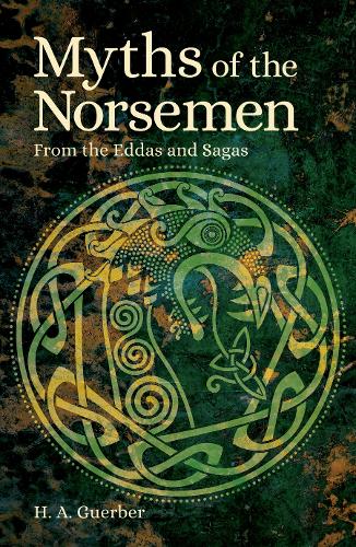 Myths of the Norsemen: From the Eddas and Sagas - Arcturus World Mythology (Paperback)