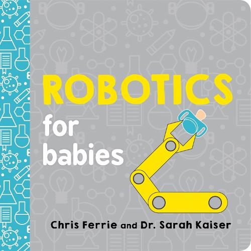 Robotics for Babies - Baby University (Board book)