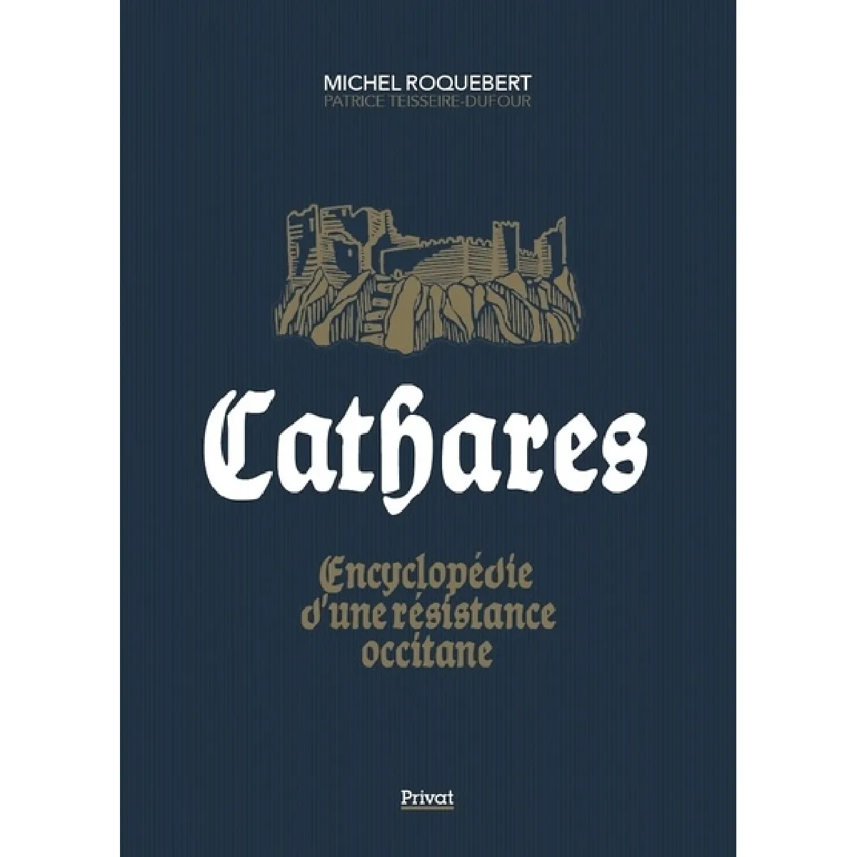 Cathares : encyclopédie d'une résistance occitane