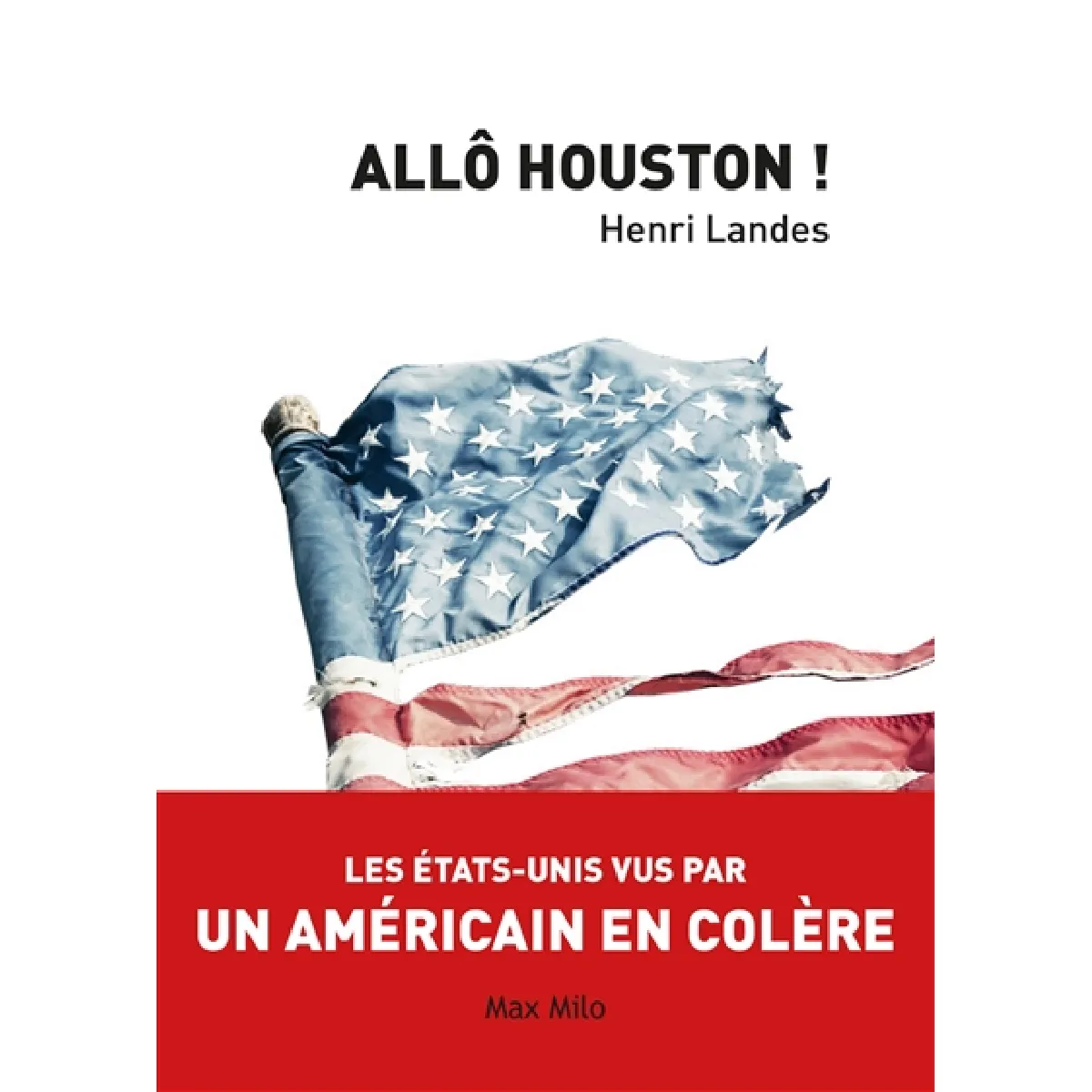 Allô Houston ! : les Etats-Unis vus par un Américain en colère · Occasion
