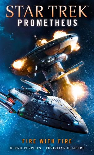 Star Trek Prometheus - Fire with Fire (Paperback)