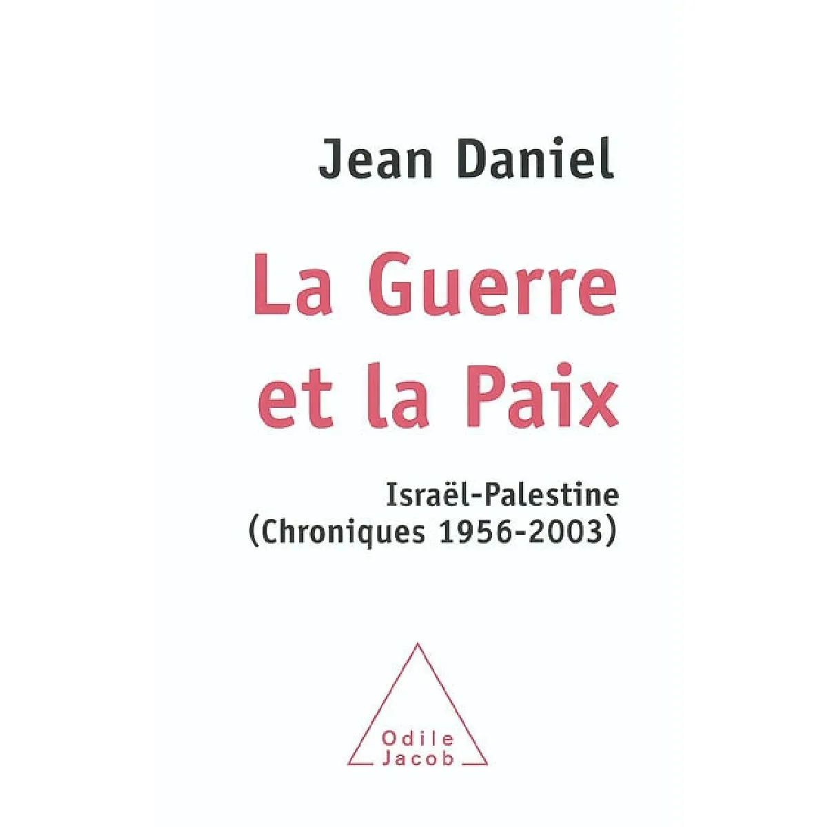 La guerre et la paix : Israël-Palestine (chroniques 1956-2003) · Occasion