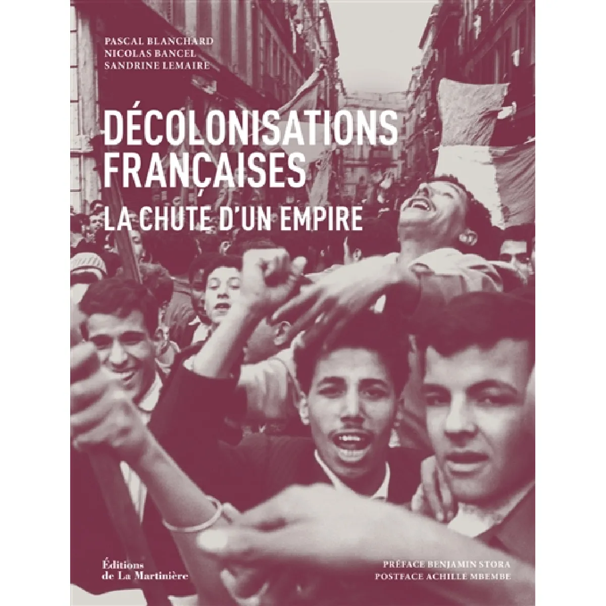 Décolonisations françaises : la chute d'un empire : 1943-1977 · Occasion
