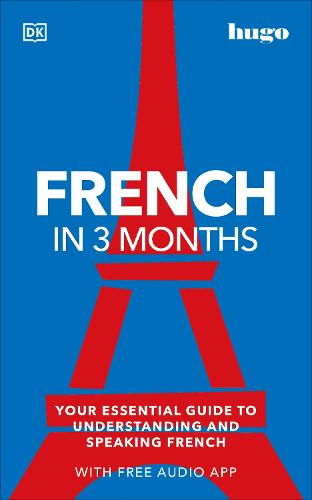 French in 3 Months with Free Audio App: Your Essential Guide to Understanding and Speaking French - Hugo in 3 Months (Paperback)