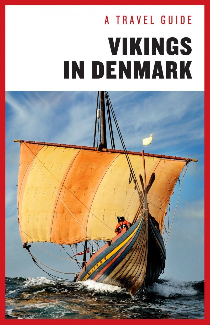 A Travel Guide: Vikings In Denmark - Sanne Jakobsen - English Book