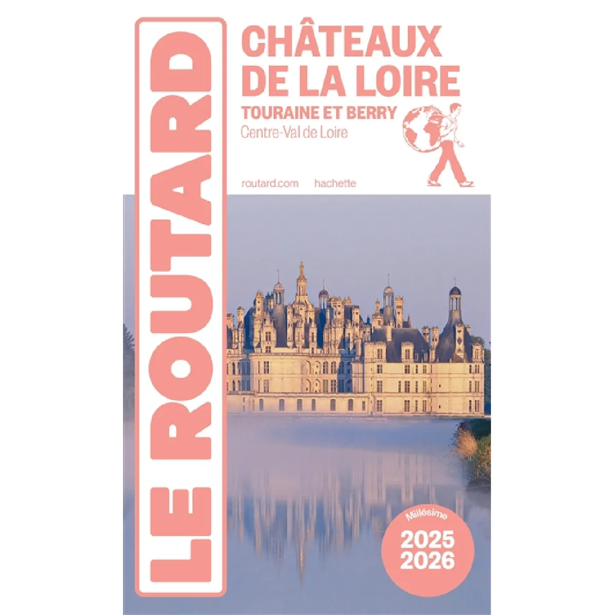 Châteaux de la Loire : Touraine et Berry, Centre-Val de Loire : 2025-2026