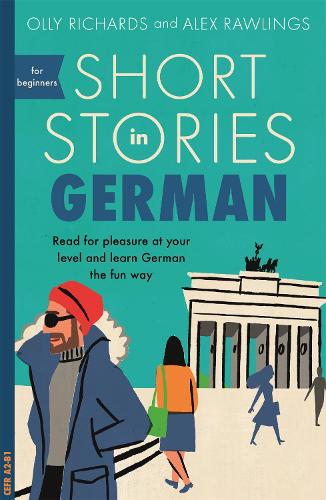 Short Stories in German for Beginners: Read for pleasure at your level, expand your vocabulary and learn German the fun way! (Paperback)