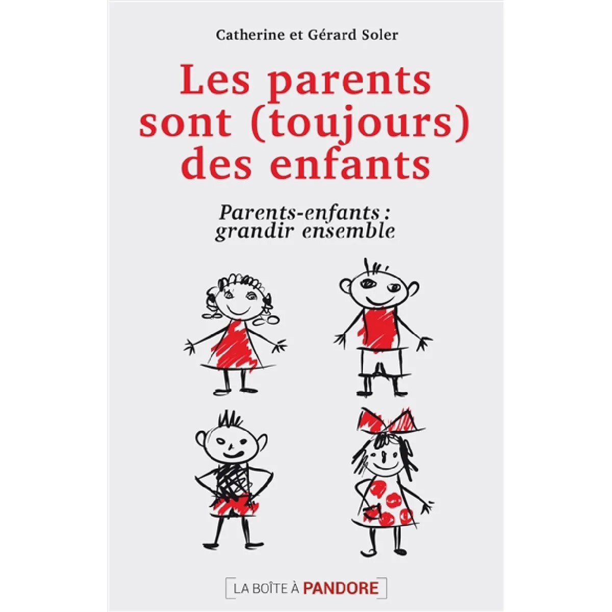 Les parents sont (toujours) des enfants : parents-enfants, grandir ensemble · Occasion