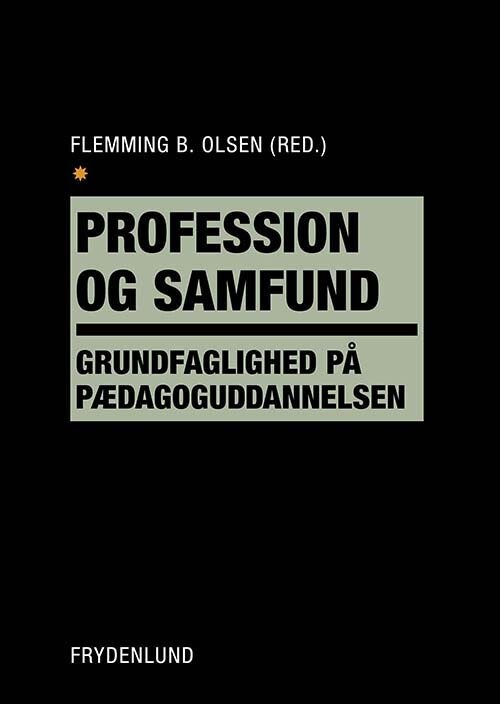 Profession Og Samfund - Birgit Kirkebæk - Bog