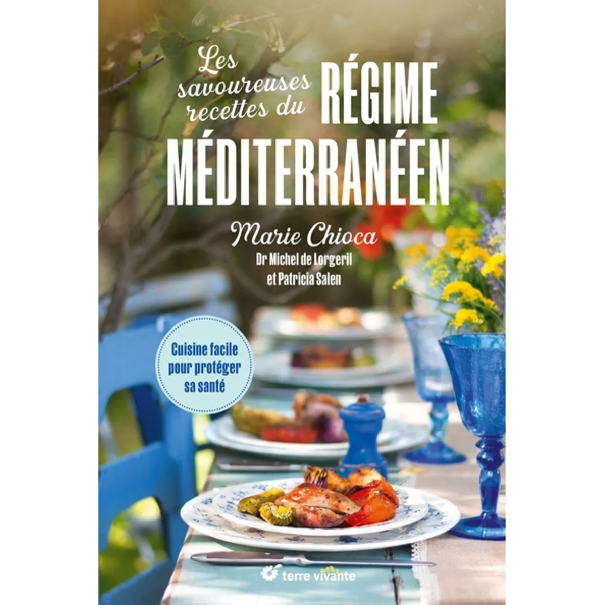 Les savoureuses recettes du régime méditerranéen : cuisine facile pour protéger sa santé