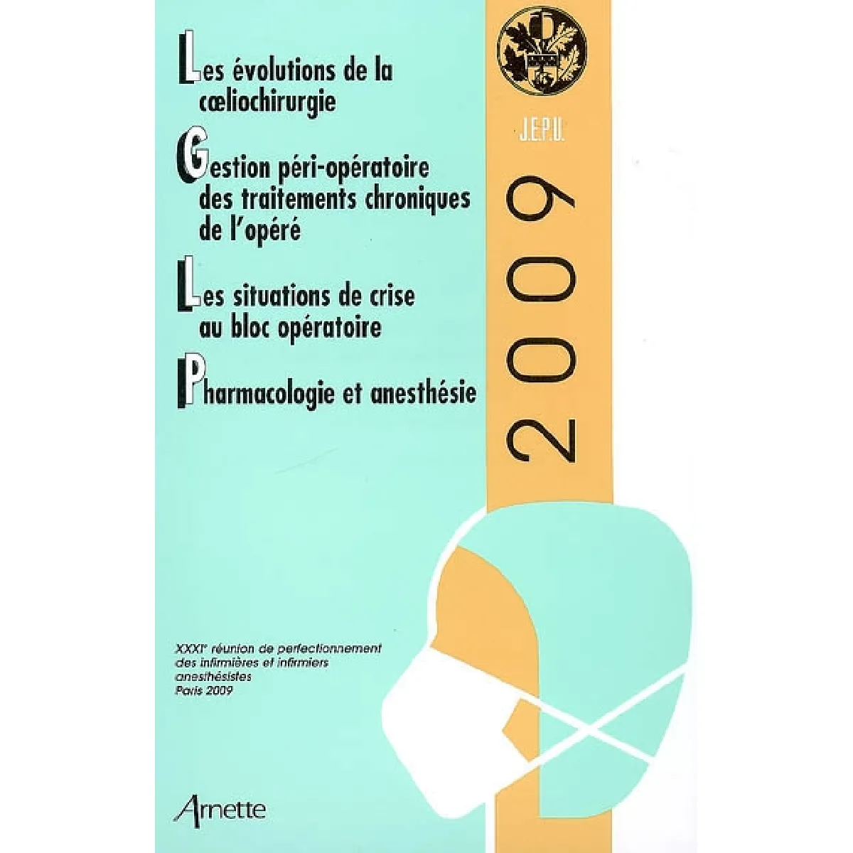 Les évolutions de la coeliochirurgie. Gestion péri-opératoire des traitements chroniques de l'opéré. Les situations de crise au bloc opératoire · Occasion