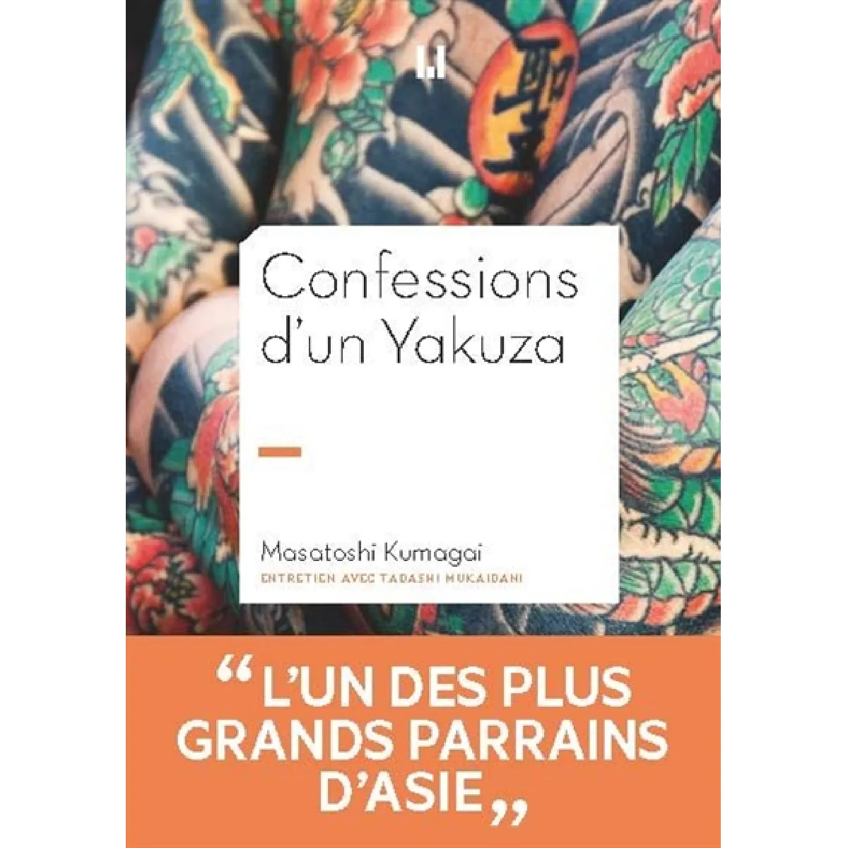 Confessions d'un yakuza : Masatoshi Kumagai, adjoint de l'administrateur général du clan Inagawa-kai, onzième président de la famille Himonya-ikka : Kagyô, une philosophie de la distinction · Occasion
