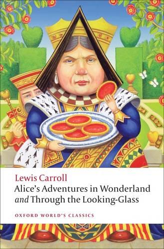 Alice's Adventures in Wonderland and Through the Looking-Glass - Oxford World's Classics (Paperback)