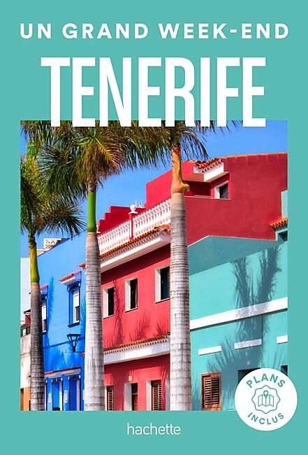HACHETTE - UN GRAND WEEK END TENERIFE