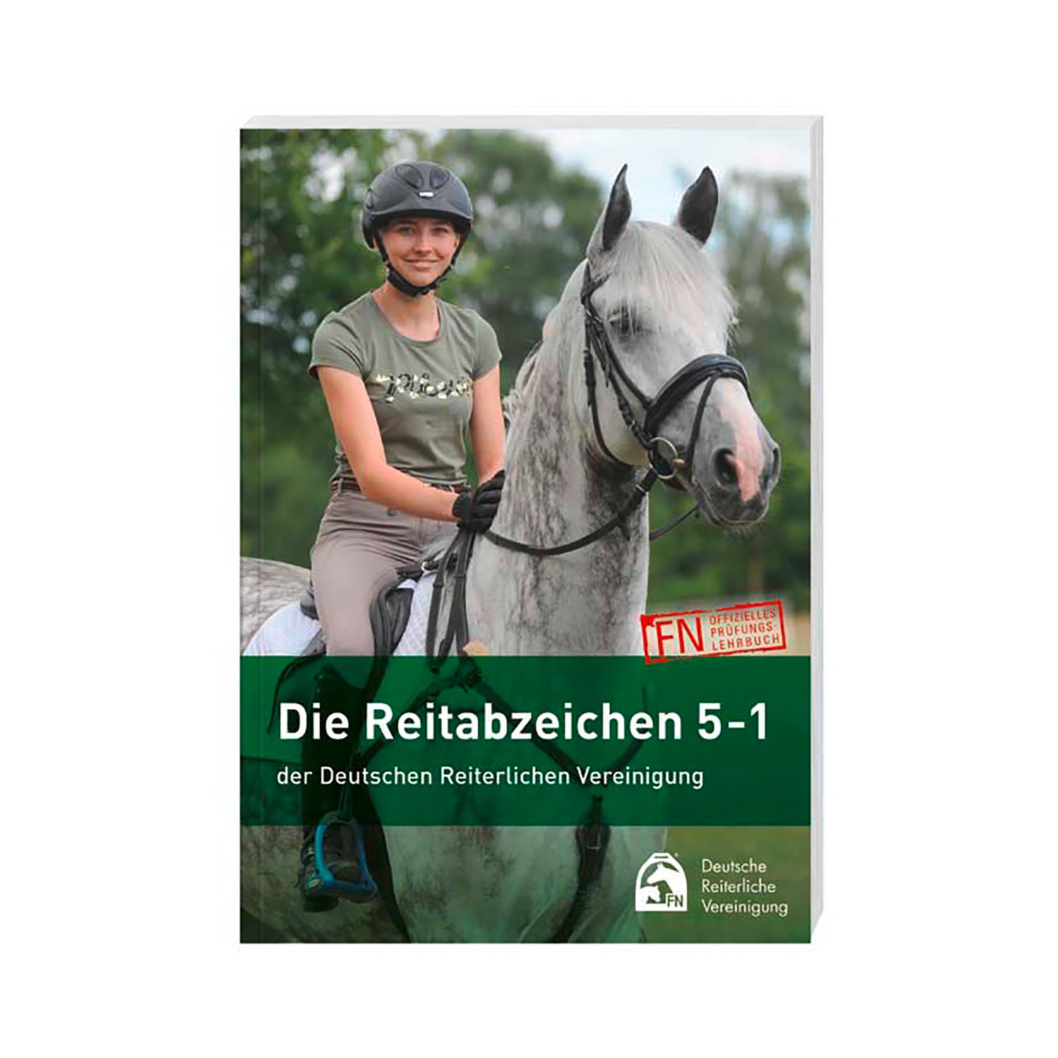 Die Reitabzeichen 5 - 1, FNverlag
