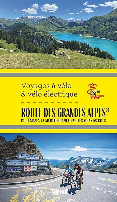 GLENAT - LA ROUTE DES GRANDES ALPES A VELO ET VELO ELECTRIQ