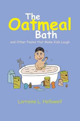 The Oatmeal Bath: And Other Poems That Make Kids Laugh (Paperback)
