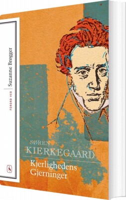 Kjerlighedens Gjerninger - Søren Kierkegaard - Bog