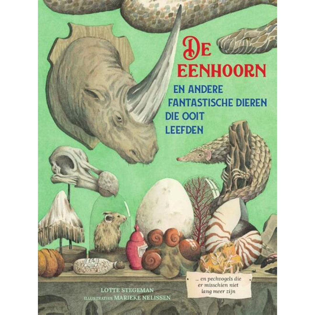 de eenhoorn en andere fantastische dieren die ooit leefden!