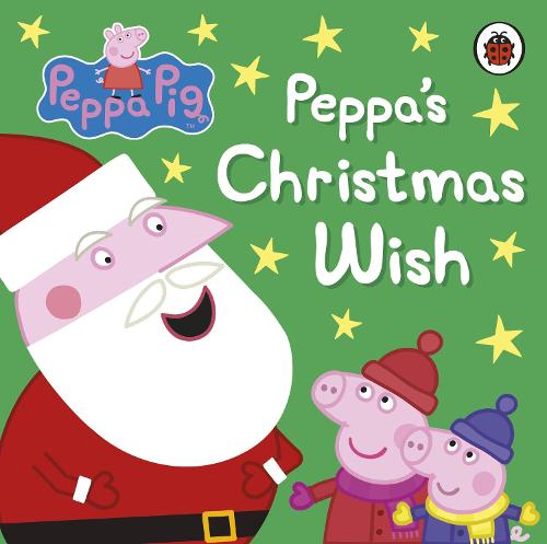 Peppa Pig: Peppa's Christmas Wish - Peppa Pig (Board book)