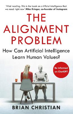 The Alignment Problem: How Can Artificial Intelligence Learn Human Values (Paperback)