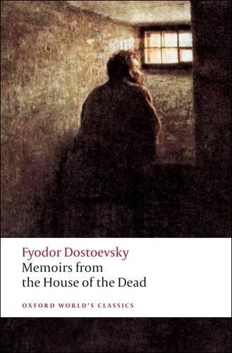 Memoirs from the House of the Dead - Oxford World's Classics (Paperback)
