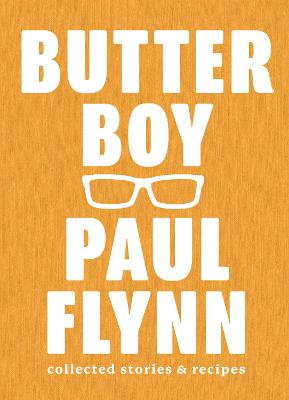 Butter Boy: Collected Stories and Recipes (Hardback)