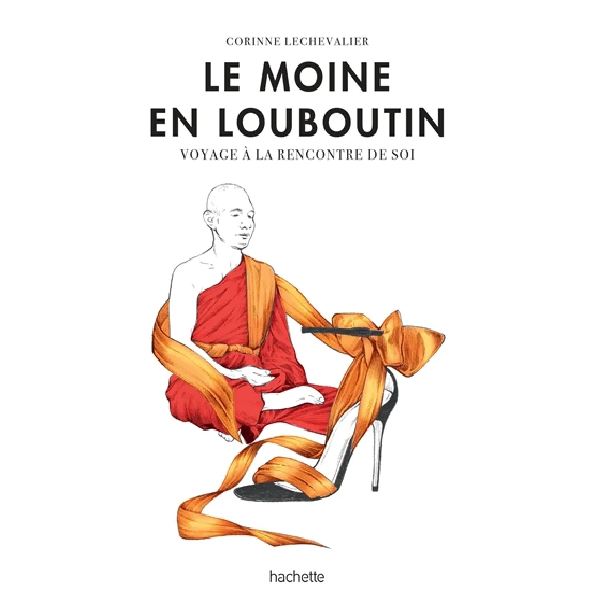 Le moine en Louboutin : voyage à la rencontre de soi · Occasion