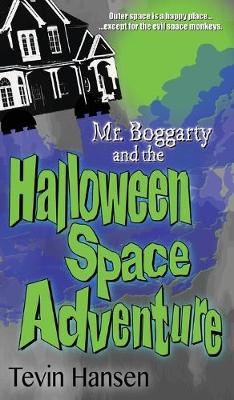 Mr. Boggarty and the Halloween Space Adventure - Mr. Boggarty 3 (Hardback)