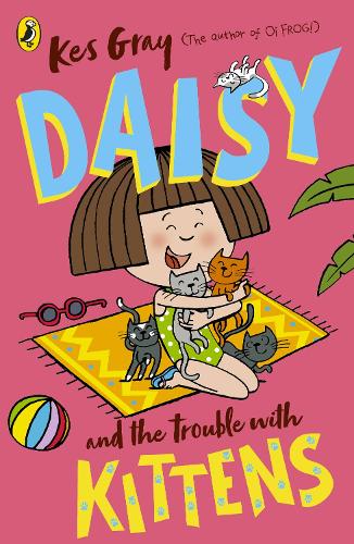 Daisy and the Trouble with Kittens - A Daisy Story (Paperback)