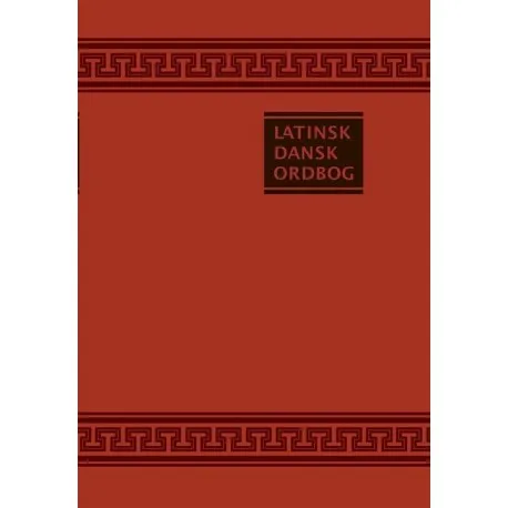 Latinsk-Dansk Ordbog | M. J. Goldschmidt;J. Th. Jensen