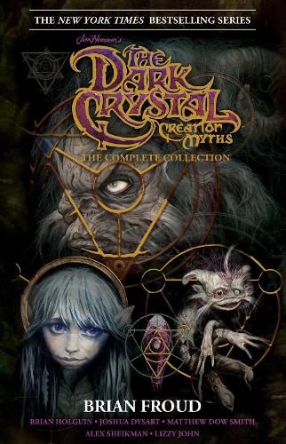 Jim Henson's The Dark Crystal Creation Myths:: The Complete 40th Anniversary Collection HC (Hardback)