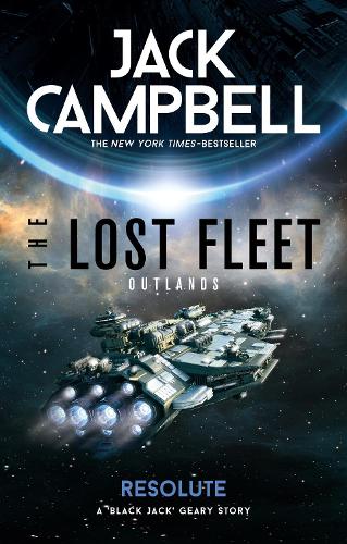 The Lost Fleet: Outlands - Resolute - The Lost Fleet (Paperback)