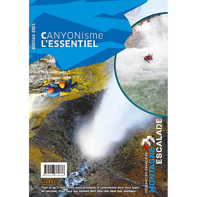 FFME - CANYONISME L ESSENTIEL FFME TOME 2