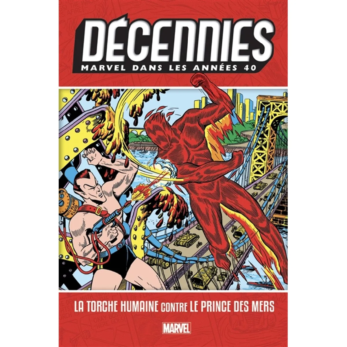 Décennies Marvel. Dans les années 40 : la Torche humaine contre le Prince des mers · Occasion
