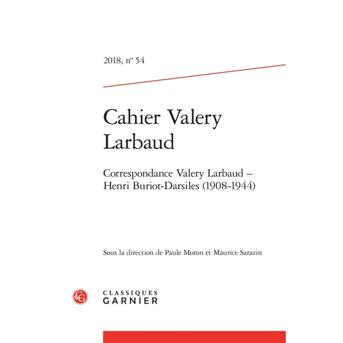 Cahiers Valery Larbaud, n° 54. Correspondance Valery Larbaud-Henri Buriot-Darsiles (1908-1944) · Occasion