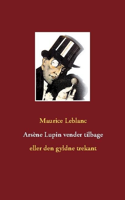 Arsène Lupin Vender Tilbage - Maurice Leblanc - Bog