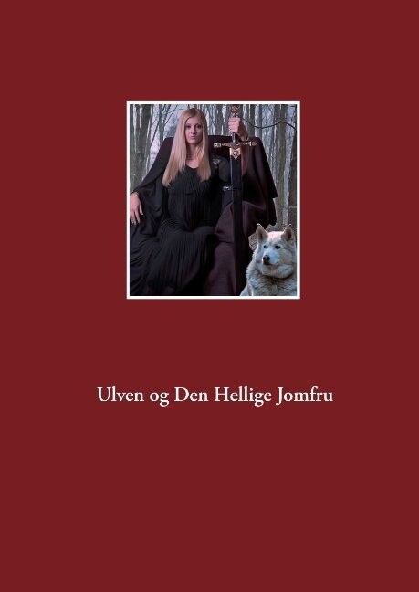 Ulven Og Den Hellige Jomfru - Poul Rythov-Andersen - Bog