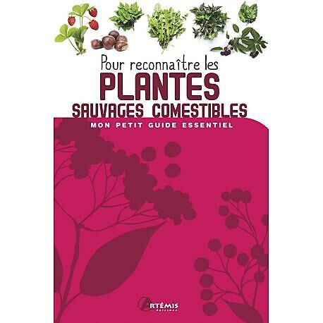 ARTEMIS - POUR RECONNAITRE LES PLANTES SAUVAGES COMESTIBLES