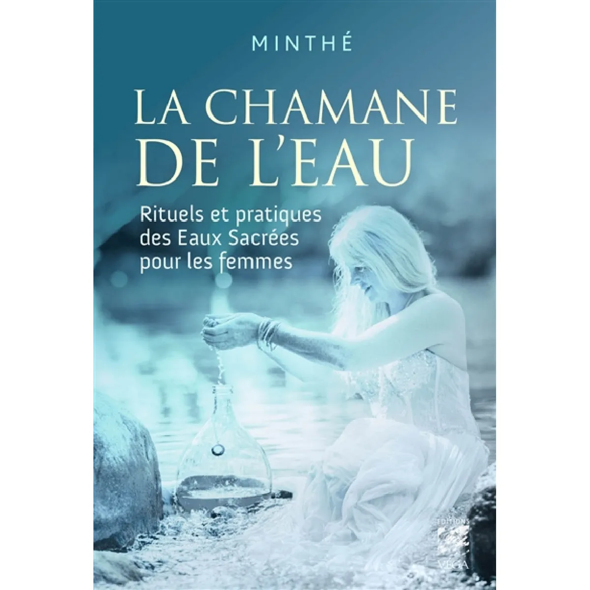 La chamane de l'eau : rituels et pratiques des eaux sacrées pour les femmes · Occasion