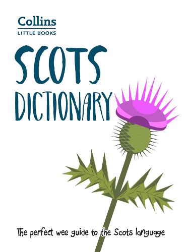 Scots Dictionary: The Perfect Wee Guide to the Scots Language - Collins Little Books (Paperback)