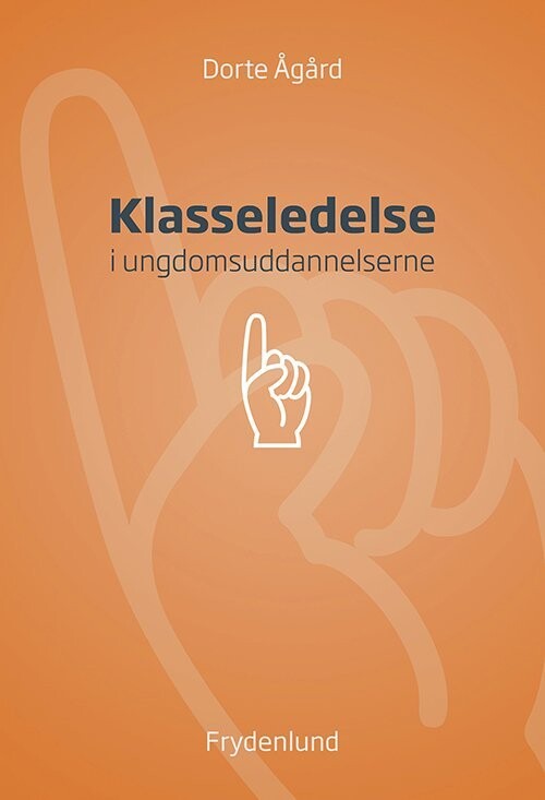 Klasseledelse - Dorte Ågård - Bog
