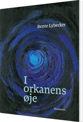 I Orkanens Øje - Bente Lybecker - Bog