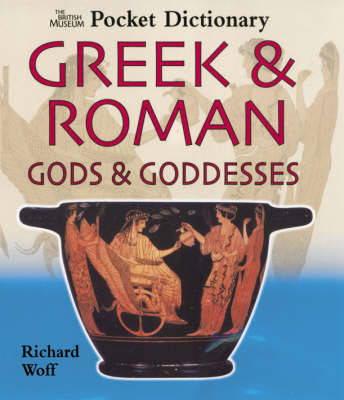 The British Museum Pocket Dictionary of Greek & Roman Gods & Goddesses - British Museum Pocket Dictionaries (Hardback)