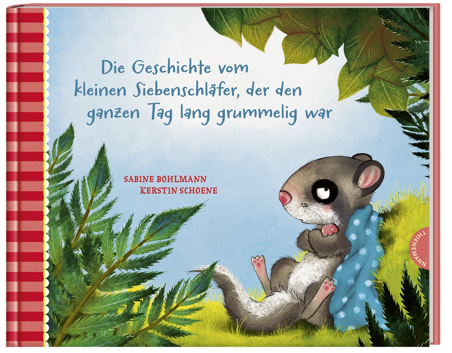 Die Geschichte vom kleinen Siebenschläfer, der den ganzen Tag lang grummelig war / Der kleine Siebenschläfer Bd.4